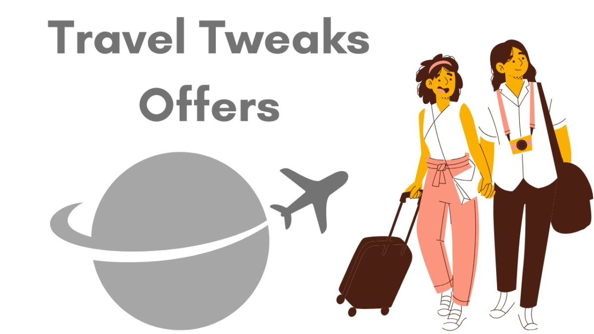 Travel Tweaks Offers: Unlock the Best Deals for Your Next Adventure